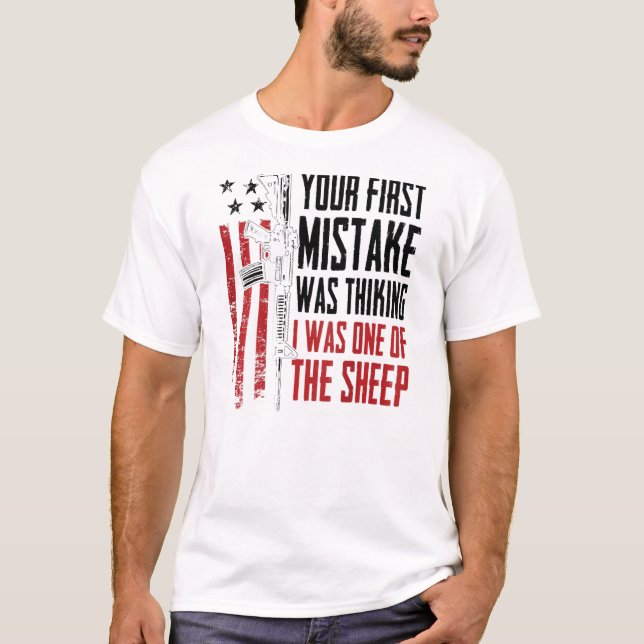 Your First Mistake Thinking I Was One of The Sheep T-Shirt (Vorderseite)