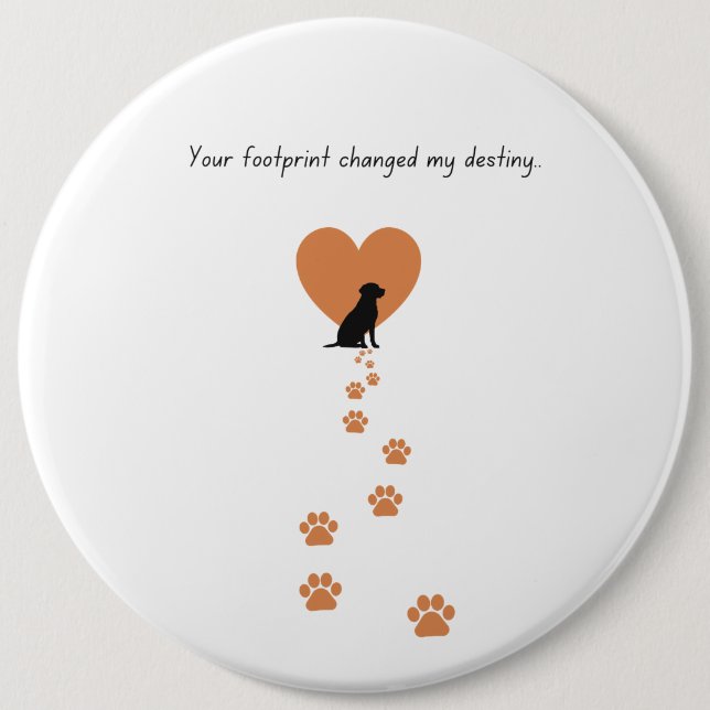 Your footprint changed my destiny button (Vorderseite)