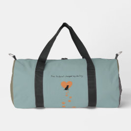 Your footprint changed my destiny duffle bag