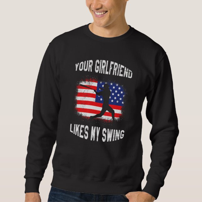 Your Girlfriend Likes My Swing Baseball Sweatshirt (Vorderseite)