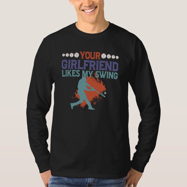 Your Girlfriend Likes My Swing T-Shirt (Vorderseite)