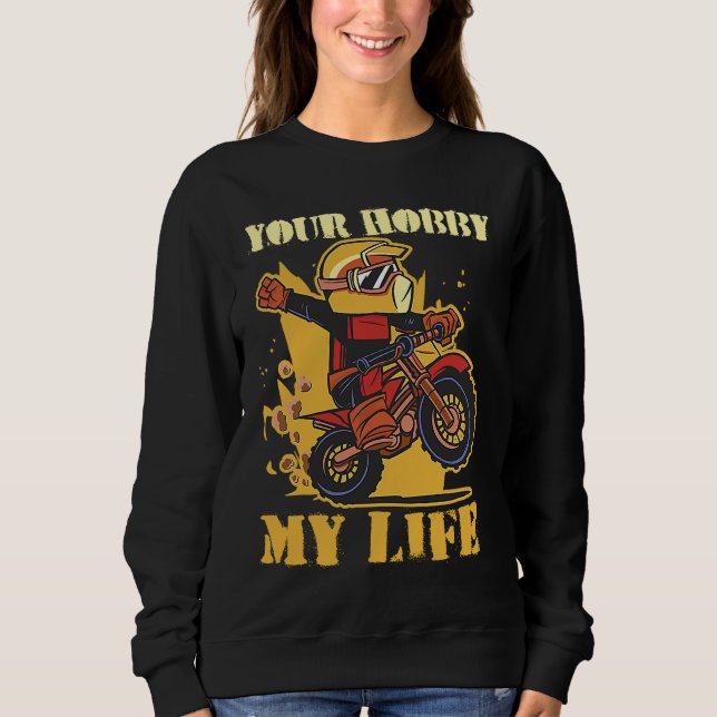 Your Hobby My Life Enduro Motocross Sweatshirt (Vorderseite)