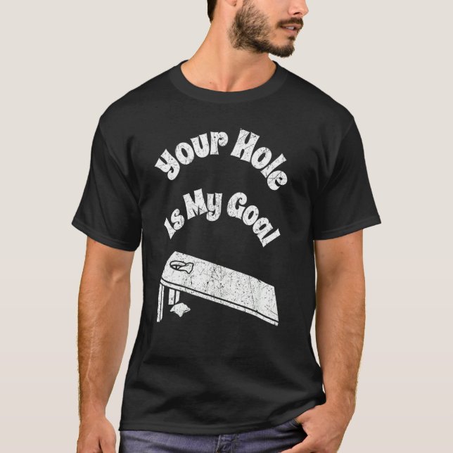 Your Hole Is My Goal Cornhole Team Bean Bag T-Shirt (Vorderseite)