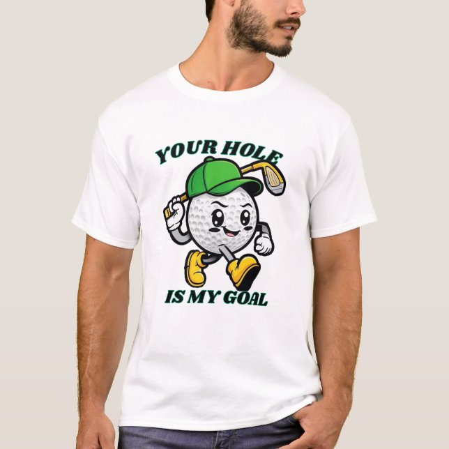 Your Hole Is My Goal Shirt - Funny Golf Gift (Vorderseite)