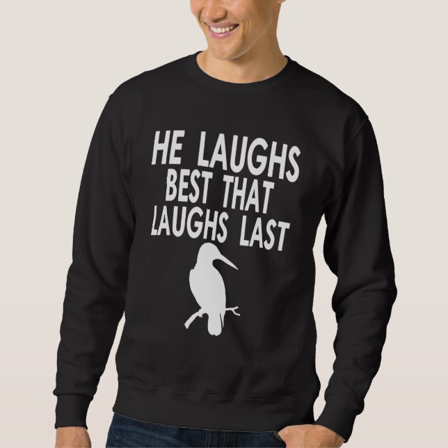 Your laugh is all I need Quote for Australien Bird Sweatshirt (Vorderseite)