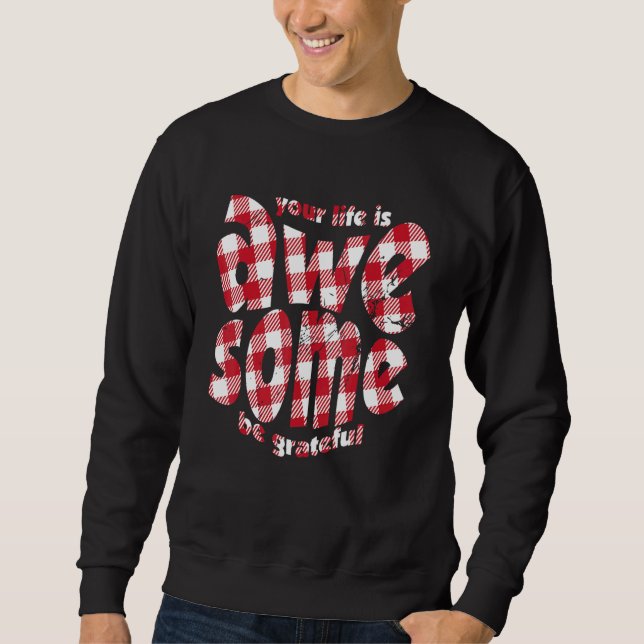 Your Life Is Awesome Buffalo Plaid Motivation Quot Sweatshirt (Vorderseite)