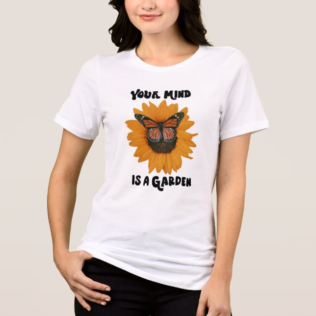 Your Mind Is A Garden  Tri-Blend Shirt (Vorderseite)