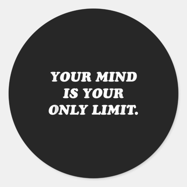 Your Mind Is Your Only Limit Motivational Sitive T Runder Aufkleber (Vorderseite)