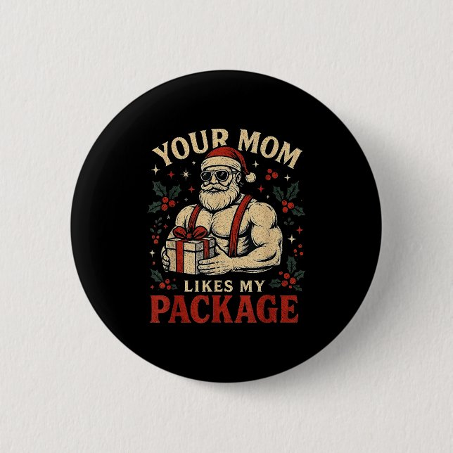 Your Mom Likes My Package Funny Santa Christmas  Button (Vorderseite)