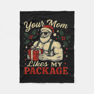Your Mom Likes My Package Funny Santa Christmas  Fleecedecke