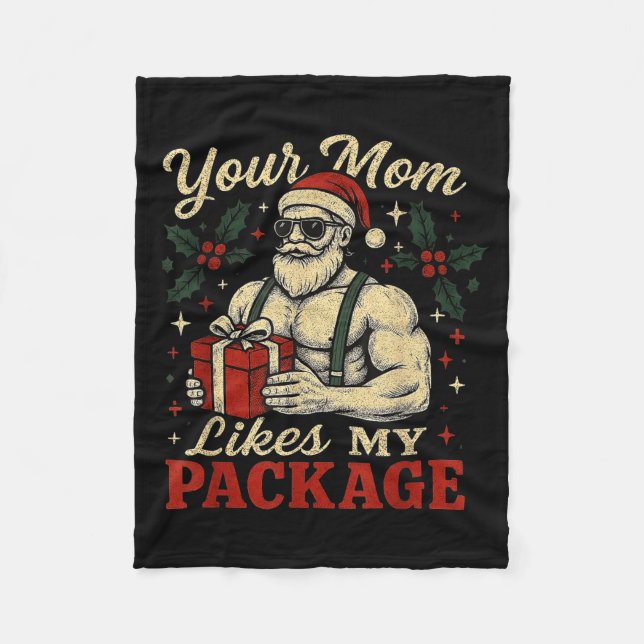Your Mom Likes My Package Funny Santa Christmas  Fleecedecke (Vorderseite)