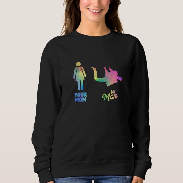 Your Mom My Mum Skydiver Mother Parachute Skydivin Sweatshirt (Vorderseite)