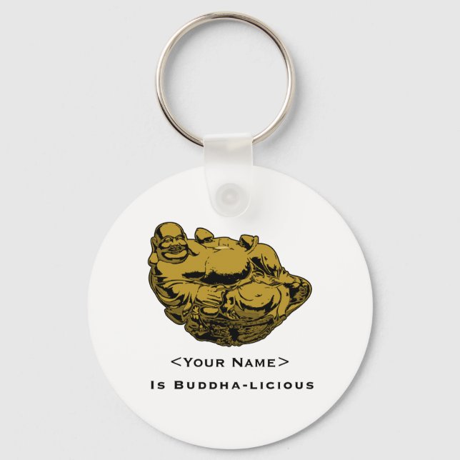 <Your Name>ist Buddha lecker Schlüsselanhänger (Vorderseite)