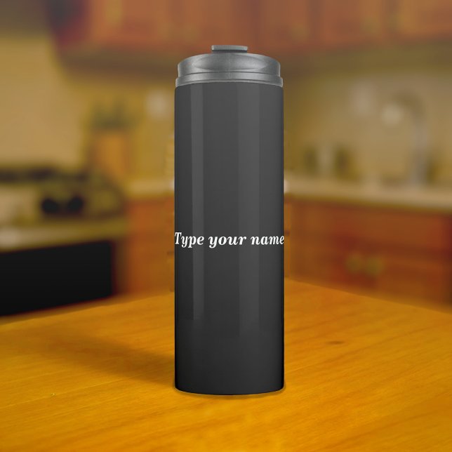 Your Name on Black Tumbler Thermosbecher (Black tumbler with your name)