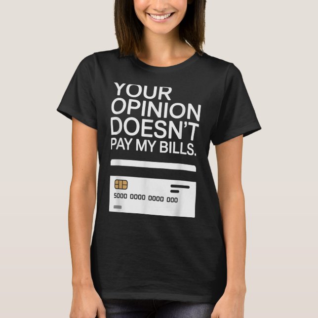 Your Onion Doesn't Pay My Bills Success Hustle Mot T-Shirt (Vorderseite)