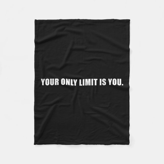 Your Only Limit Is You Insrational Motivational Sl Fleecedecke (Vorderseite)