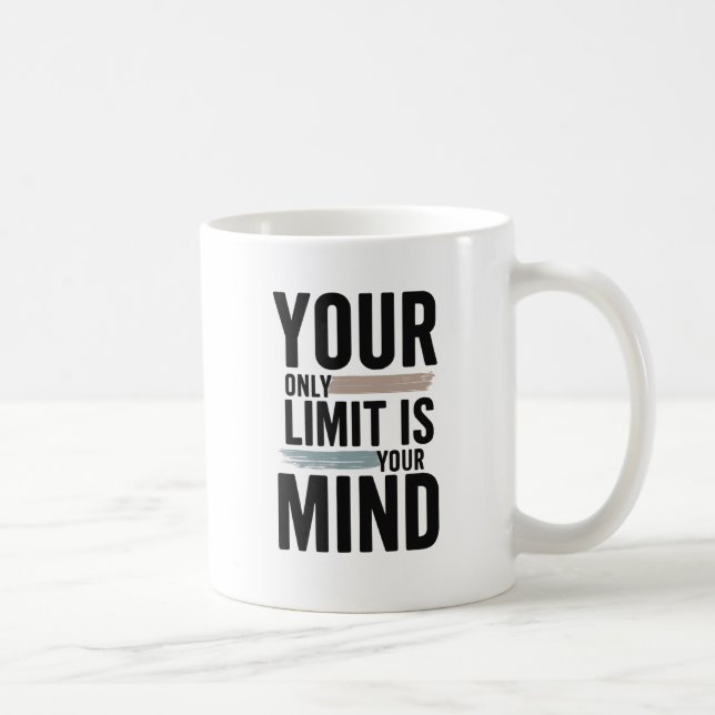 Your Only Limit Is Your Mind Motivational Coffee  Kaffeetasse (Rechts)