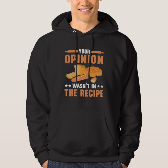 Your Opinion Wasn t In The Recipe Baking Bakery Ow Hoodie (Vorderseite)