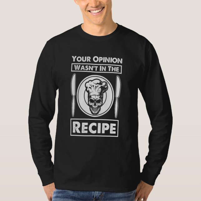Your Opinion Wasn't In The Recipe Skull Food T-Shirt (Vorderseite)