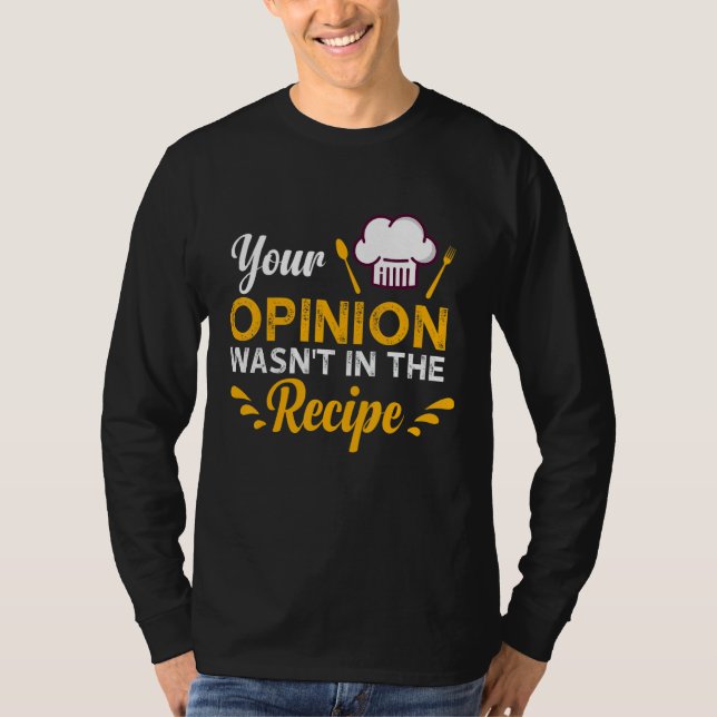 Your Opinion Wasn't In The Recipe Taste Of Local F T-Shirt (Vorderseite)