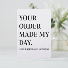 Your Order Made My Day Business Note Card Dankeskarte
