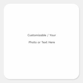 Your Photo or Text Here (Customizable Design) Quadratischer Aufkleber