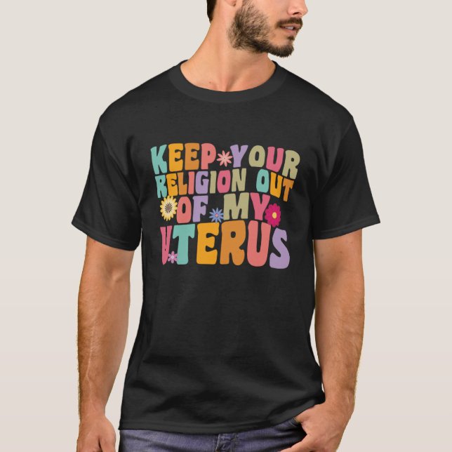 Your Religion Out Of My Uterus Hysterectomy Recove T-Shirt (Vorderseite)