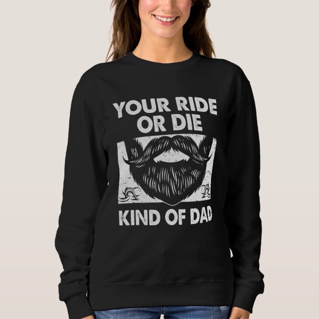 Your Ride Kind of Dad Sayings Old Man Quotes Daddy Sweatshirt (Vorderseite)