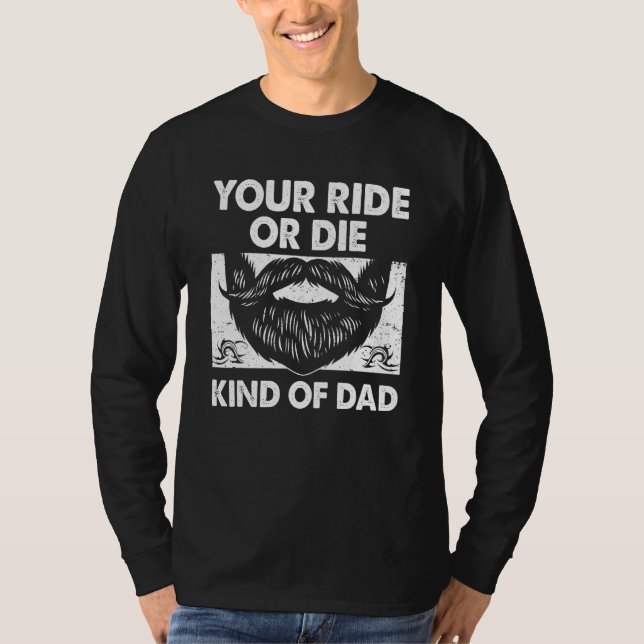 Your Ride Kind of Dad Sayings Old Man Quotes Daddy T-Shirt (Vorderseite)
