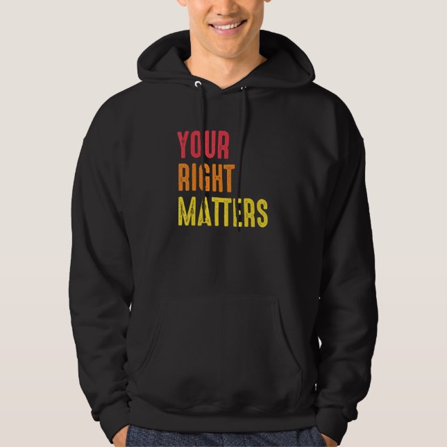 Your Right Matters Positivity Human Rights Positiv Hoodie (Vorderseite)