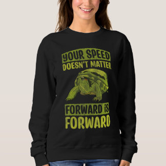 Your Speed Doesn't Matter Forward Is Forward Motiv Sweatshirt