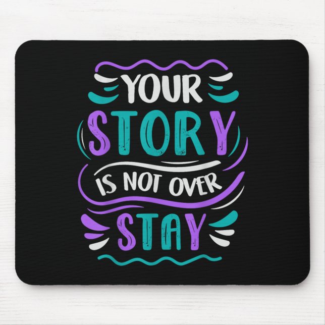 Your Story Is Not Over Stay  Mousepad (Vorne)