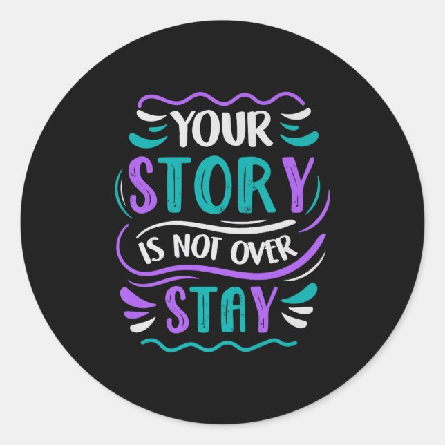 Your Story Is Not Over Stay Premium  Runder Aufkleber (Vorderseite)
