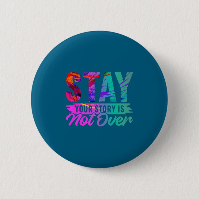 Your Story Is Not Over Stay Shirt Suicide Preventi Button (Vorderseite)