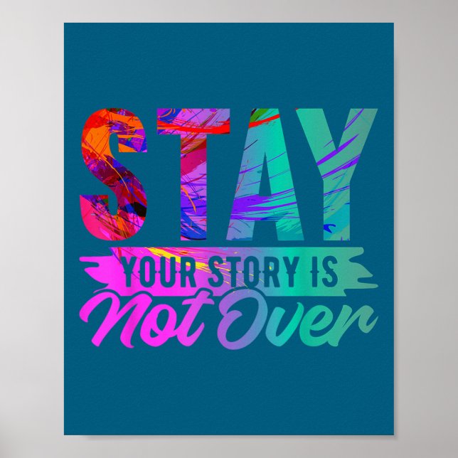 Your Story Is Not Over Stay Shirt Suicide Preventi Poster (Vorne)