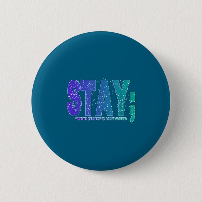 Your Story Is Not Over Stay Suicide Prevention Awa Button (Vorderseite)