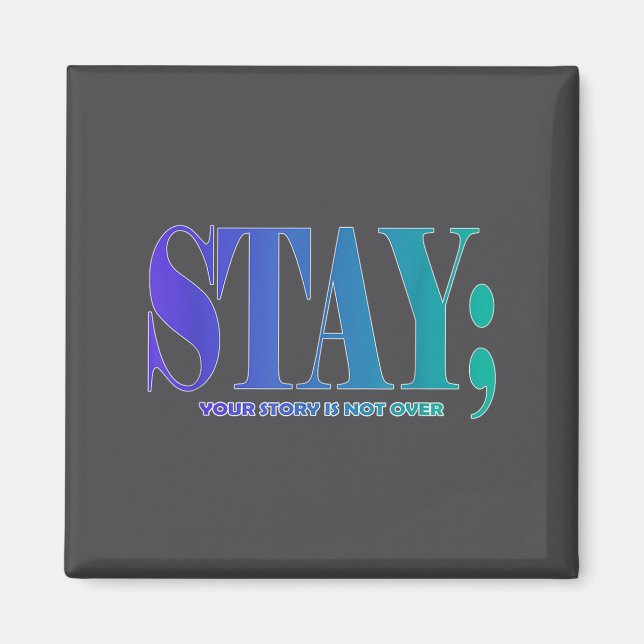 Your Story Is Not Over Stay Suicide Prevention Awa Magnet (Vorne)