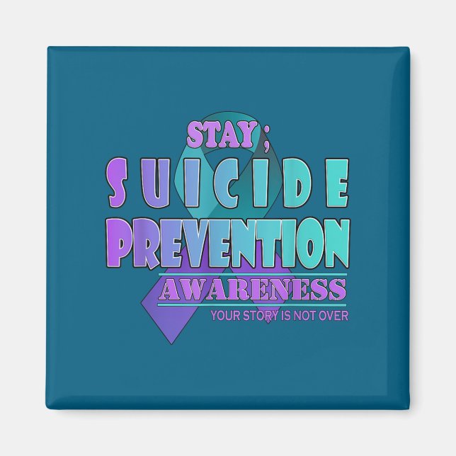 Your Story Is Not Over Stay Suicide Prevention Awa Magnet (Vorne)