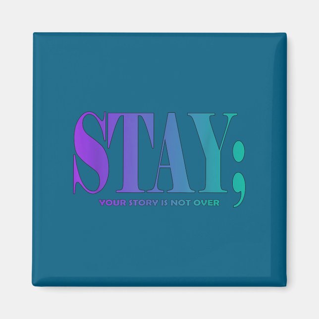 Your Story Is Not Over Stay Suicide Prevention Awa Magnet (Vorne)