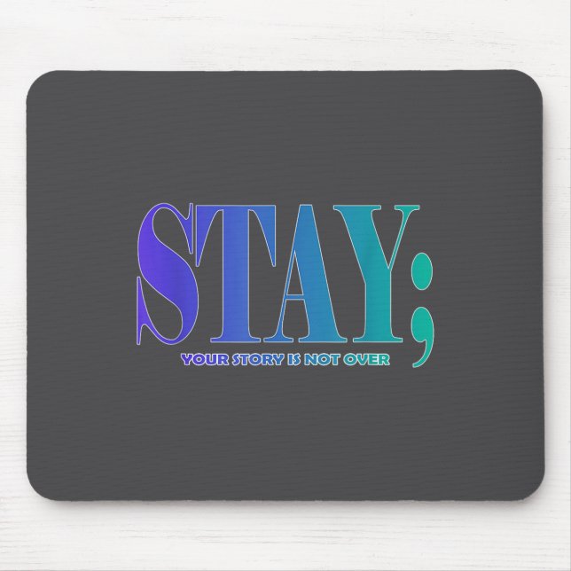 Your Story Is Not Over Stay Suicide Prevention Awa Mousepad (Vorne)