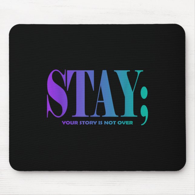 Your Story Is Not Over Stay Suicide Prevention Awa Mousepad (Vorne)