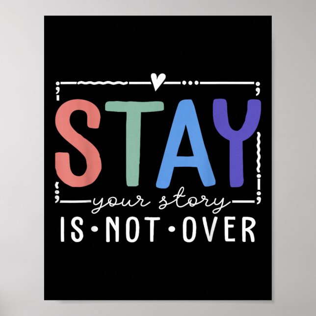 Your Story Is Not Over Stay Suicide Prevention Awa Poster (Vorne)