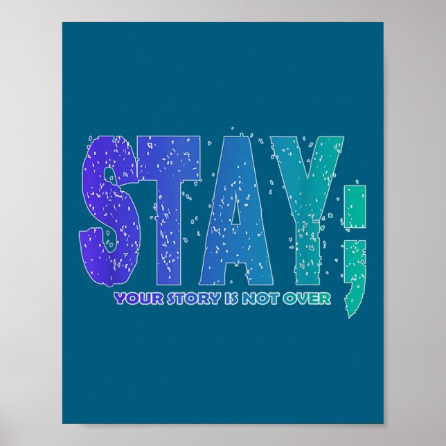 Your Story Is Not Over Stay Suicide Prevention Awa Poster (Vorne)