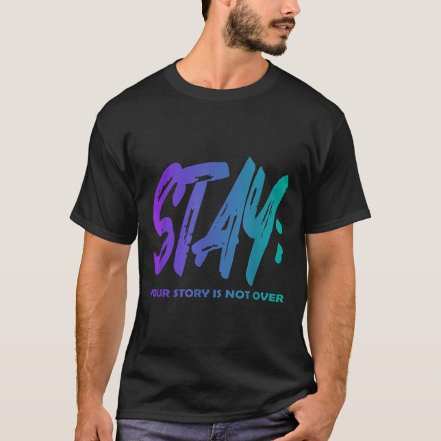 Your Story Is Not Over Stay Suicide Prevention Awa T-Shirt (Vorderseite)