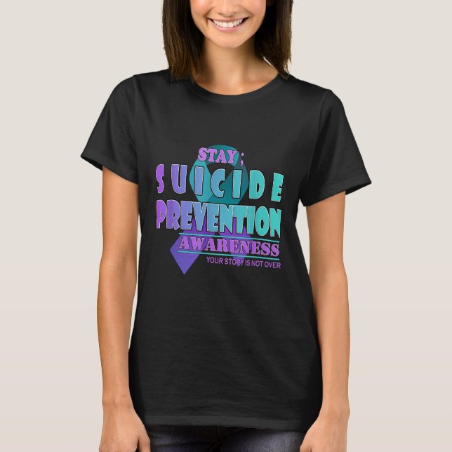 Your Story Is Not Over Stay Suicide Prevention Awa T-Shirt (Vorderseite)