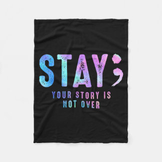 Your Tee Story Is Not Suicide Over Prevention Stay Fleecedecke