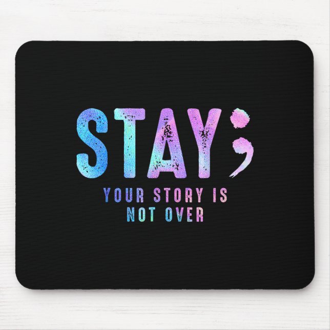 Your Tee Story Is Not Suicide Over Prevention Stay Mousepad (Vorne)