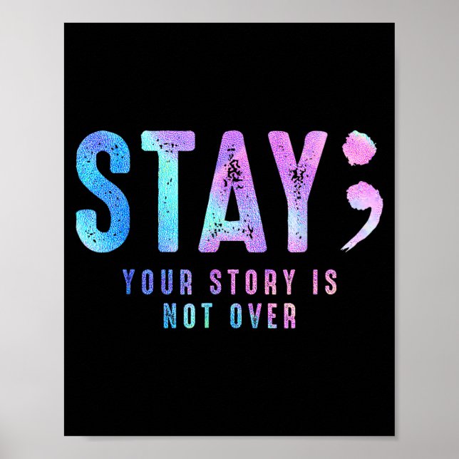 Your Tee Story Is Not Suicide Over Prevention Stay Poster (Vorne)