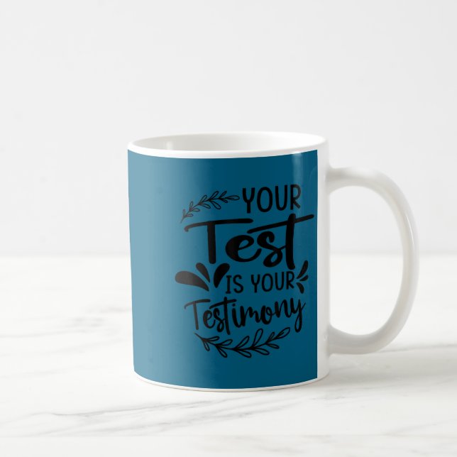 Your Test Is Your Testimony - Insrational - Motiva Kaffeetasse (Rechts)