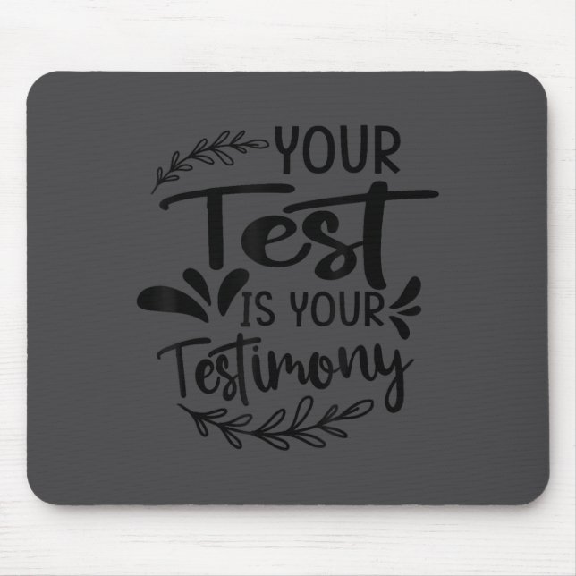 Your Test Is Your Testimony - Insrational - Motiva Mousepad (Vorne)